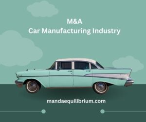 Mergers and Acquisitions in the Global Car Manufacturing Industry